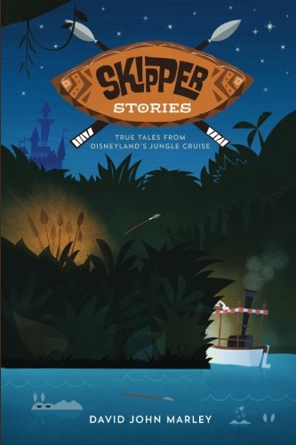 Stock image for Skipper Stories: True Tales from Disneylands Jungle Cruise for sale by Goodwill of Colorado
