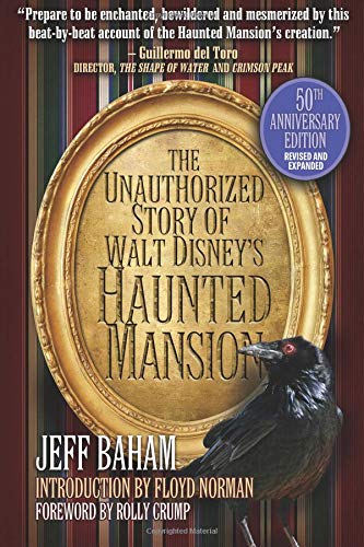 Stock image for The Unauthorized Story of Walt Disney's Haunted Mansion: Second Edition for sale by Ergodebooks