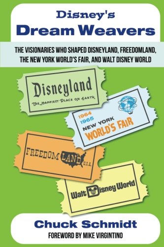 Beispielbild fr Disney's Dream Weavers: The Visionaries Who Shaped Disneyland, Freedomland, the New York World's Fair, and Walt Disney World zum Verkauf von Revaluation Books