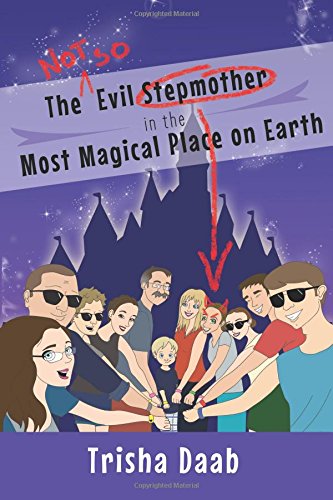 Beispielbild fr The Not-So-Evil Stepmother in the Most Magical Place on Earth: Planning Your Walt Disney World Family Vacation zum Verkauf von Better World Books