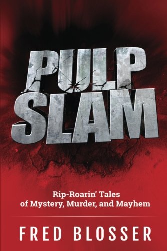 Beispielbild fr Pulp Slam: Rip-Roarin  Tales of Mystery, Murder, and Mayhem zum Verkauf von Revaluation Books