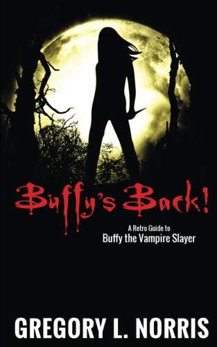 Beispielbild fr Buffy's Back!: A Retro Guide to Buffy the Vampire Slayer zum Verkauf von Ergodebooks