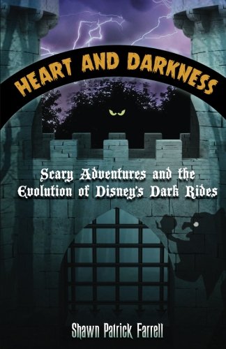 Beispielbild fr Heart and Darkness : Scary Adventures and the Evolution of Disney's Dark Rides zum Verkauf von Better World Books