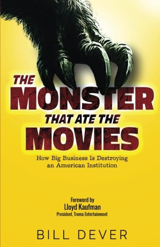 Imagen de archivo de The Monster That Ate the Movies: How Big Business Is Destroying an American Institution a la venta por Revaluation Books