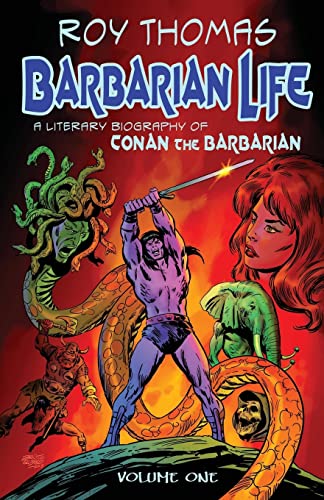 9781683901730: Barbarian Life: A Literary Biography of Conan the Barbarian (Volume 1)