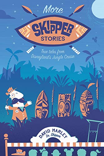 Stock image for More Skipper Stories : True Tales from Disneyland's Jungle Cruise for sale by Better World Books