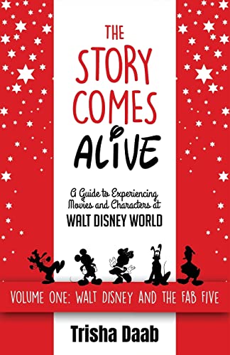 Beispielbild fr The Story Comes Alive: A Guide to Experiencing Movies and Characters at Walt Disney World: Volume One: Walt and the Fab Five: 1 zum Verkauf von WorldofBooks