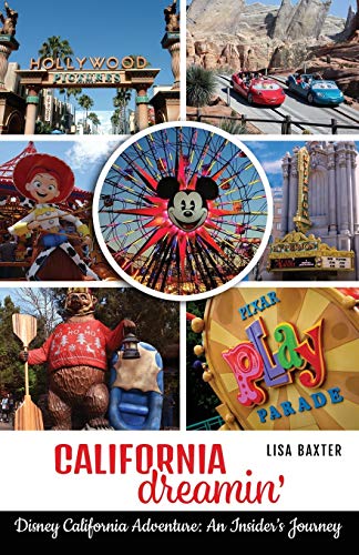 9781683902478: California Dreamin': Disney California Adventure: An Insider’s Journey