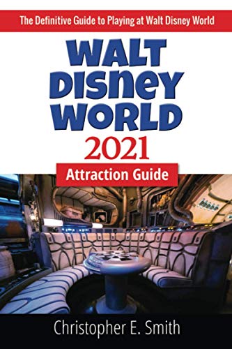 Imagen de archivo de Walt Disney World Attraction Guide 2021: The Definitive Guide to Playing at Walt Disney World a la venta por ZBK Books