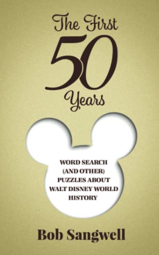 Stock image for The First 50 Years: Word Search (and Other) Puzzles about Walt Disney World History for sale by Goodwill