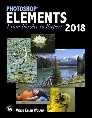 Beispielbild fr Photoshop Elements 2018 : From Novice to Expert zum Verkauf von Better World Books