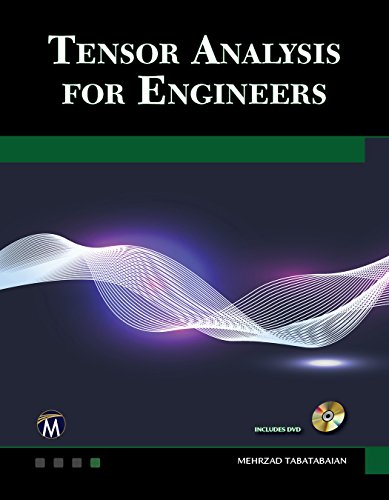 Beispielbild fr Tensor Analysis for Engineers: Transformations, Applications zum Verkauf von Books From California