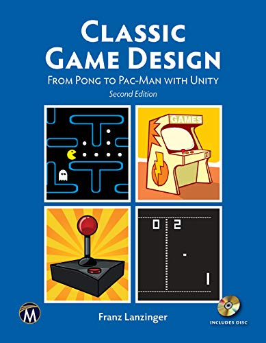 Stock image for Classic Game Design: From Pong to Pac-Man with Unity for sale by Books of the Smoky Mountains