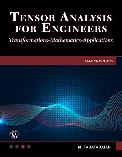 Beispielbild fr Tensor Analysis for Engineers: Transformations - Mathematics - Applications zum Verkauf von Books From California