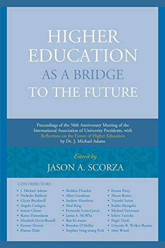 Imagen de archivo de Higher Education As a Bridge to the Future: Proceedings of the 50th Anniversary Meeting of the International Association of University Presidents, With Reflections on the Future of Higher Educat a la venta por Revaluation Books