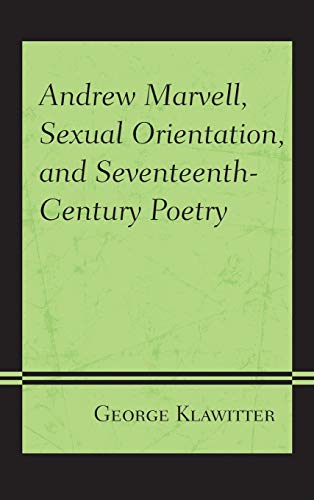 Beispielbild fr Andrew Marvell, Sexual Orientation, and Seventeenth-Century Poetry zum Verkauf von HPB-Diamond