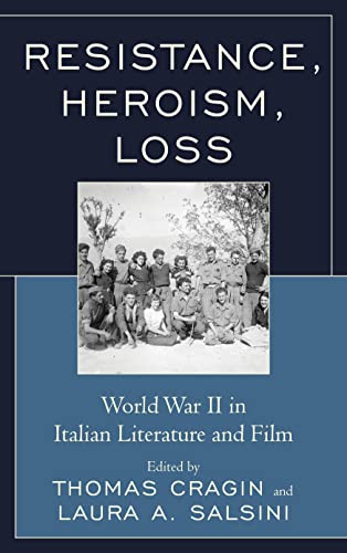 9781683931393: Resistance, Heroism, Loss: World War II in Italian Literature and Film