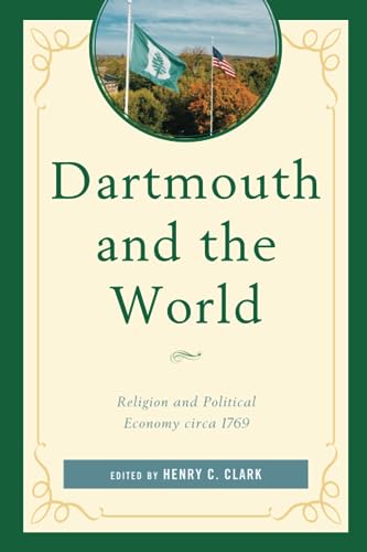 9781683933199: Dartmouth and the World: Religion and Political Economy circa 1769