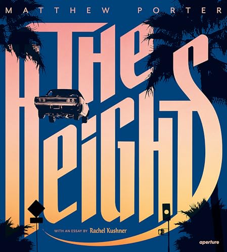 9781683952077: Matthew Porter - the Heights: Matthew Porter's Photographs of Flying Cars