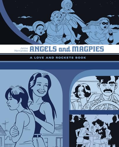 Beispielbild fr Angels and Magpies: The Love and Rockets Library Vol. 13: A Love and Rockets Book (The Complete Love and Rockets Library) zum Verkauf von WorldofBooks