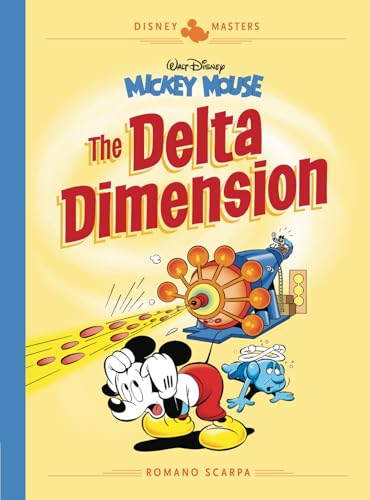 Beispielbild fr Disney Masters Vol. 1: Romano Scarpa: Walt Disney's Mickey Mouse: The Delta Dimension (The Disney Masters Collection) zum Verkauf von Books From California