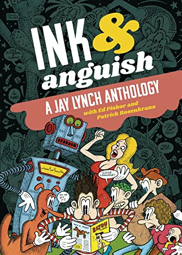 Stock image for Ink And Anguish: A Jay Lynch Anthology for sale by Books From California