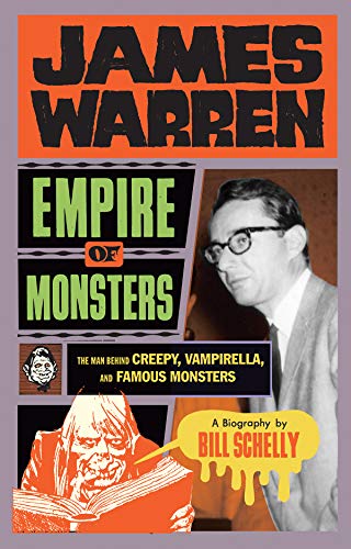 Imagen de archivo de James Warren, Empire Of Monsters: The Man Behind Creepy, Vampirella, And Famous Mons a la venta por Gumshoe Books