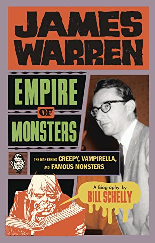 Stock image for James Warren, Empire Of Monsters: The Man Behind Creepy, Vampirella, And Famous Mons for sale by Gumshoe Books
