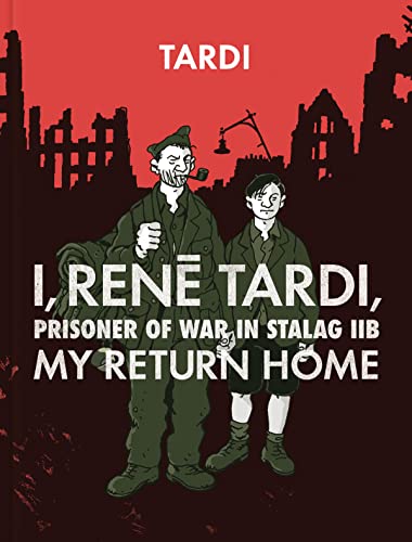 Imagen de archivo de I, Rene Tardi, Prisoner of War in Stalag IIB. Vol. 2 My Return Home a la venta por Blackwell's
