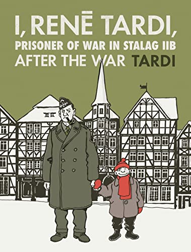 Beispielbild fr I, Rene Tardi, Prisoner of War at Stalag IIB Vol. 3: After the War (I, Rene Tardi, Prisoner Of War In Stalag IIB, 3) zum Verkauf von Books From California