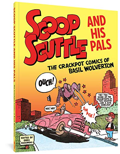 Stock image for Scoop Scuttle and His Pals: The Crackpot Comics of Basil Wolverton for sale by HPB-Ruby