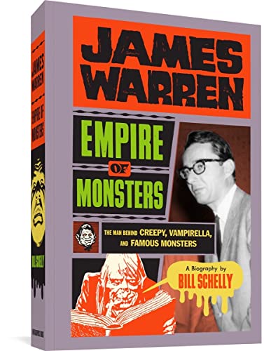 Stock image for James Warren, Empire of Monsters: The Man Behind Creepy, Vampirella, and Famous Monsters for sale by HPB-Diamond