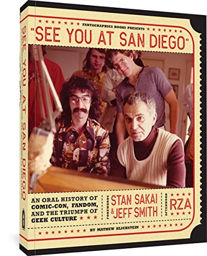 Stock image for See You At San Diego: An Oral History of Comic-Con, Fandom, and the Triumph of Geek Culture for sale by Books From California