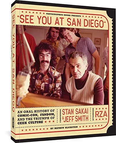 Stock image for See You at San Diego: An Oral History of Comic-con, Fandom, and the Triumph of Geek Culture for sale by Revaluation Books