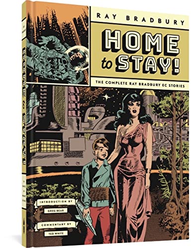 Stock image for Home to Stay!: The Complete Ray Bradbury EC Stories for sale by Books From California
