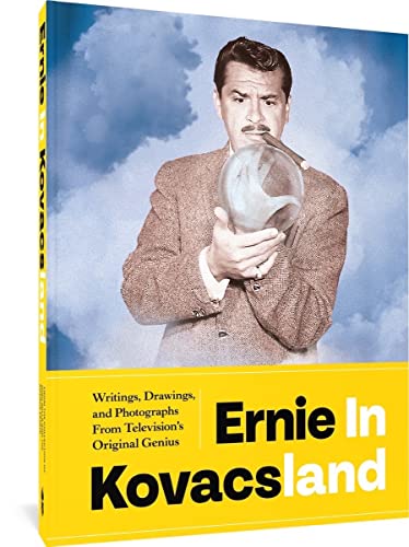 Imagen de archivo de Ernie in Kovacsland: Writings, Drawings, and Photographs from Television's Original Genius a la venta por SecondSale