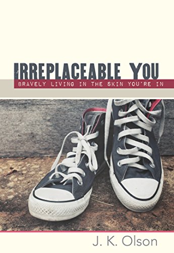 9781683970316: Irreplaceable You: Bravely Living in the Skin You're in
