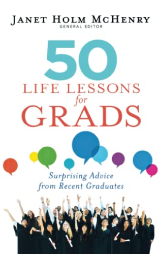 Beispielbild fr 50 Life Lessons for Grads: Surprising Advice from Recent Graduates zum Verkauf von medimops