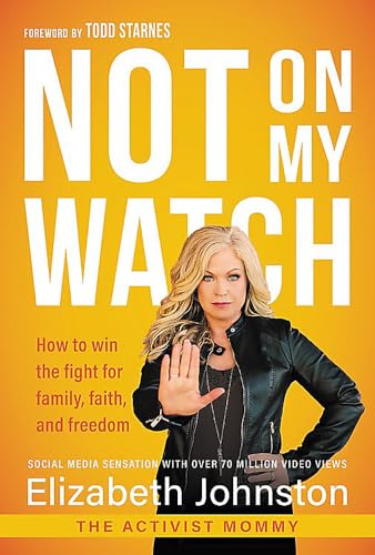 Stock image for Not on My Watch: How to Win the Fight for Family, Faith and Freedom for sale by SecondSale