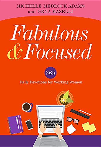 Beispielbild fr Fabulous and Focused : Devotions for Working Women zum Verkauf von Better World Books