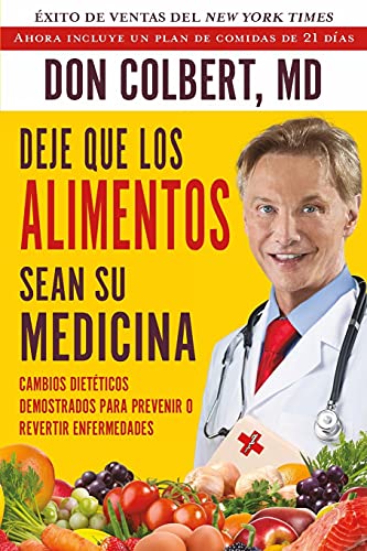 Imagen de archivo de Deje Que Los Alimentos Sean Su Medicina: Cambios Dieteticos Demostrados Para Prevenir O Revertir Enfermedades (Spanish Edition) a la venta por Books From California