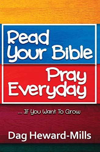 Stock image for Read Your Bible, Pray Everyday If you want to grow for sale by Bookmonger.Ltd