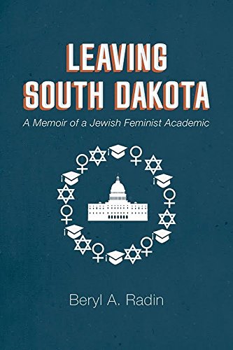 Stock image for Leaving South Dakota: A Memoir of a Jewish Feminist Academic for sale by Wonder Book