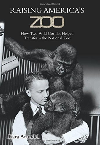 Stock image for Raising America's Zoo: How two gorillas helped transform the National Zoo for sale by Wonder Book