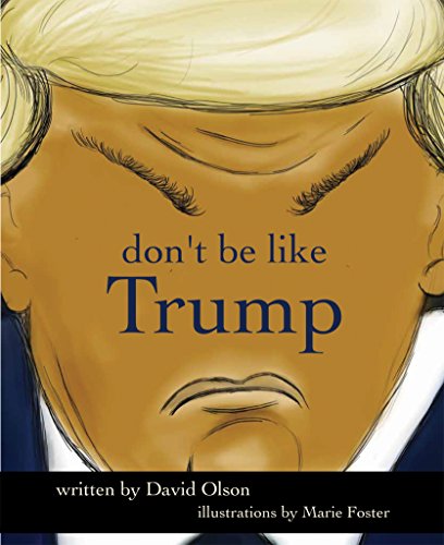 Beispielbild fr Don't Be Like Trump zum Verkauf von Better World Books