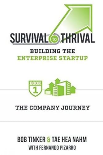 Beispielbild fr Survival to Thrival: Building the Enterprise Startup - Book 1 The Company Journey zum Verkauf von BooksRun
