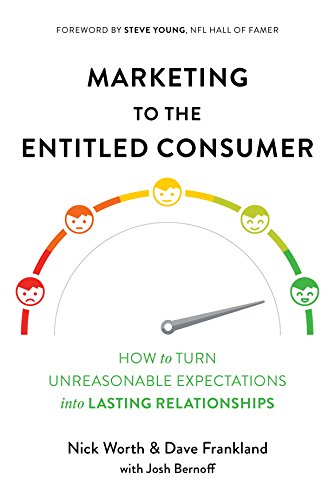 Beispielbild fr Marketing to the Entitled Consumer: How to Turn Unreasonable Expectations into Lasting Relationships zum Verkauf von AwesomeBooks