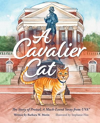 9781684015788: A Cavalier Cat: The Story of Pretzel, a Much Loved Stray from Uva