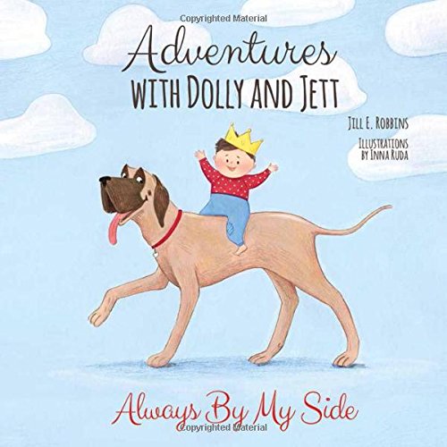 Stock image for Adventures with Dolly and Jett: Always By My Side for sale by Decluttr