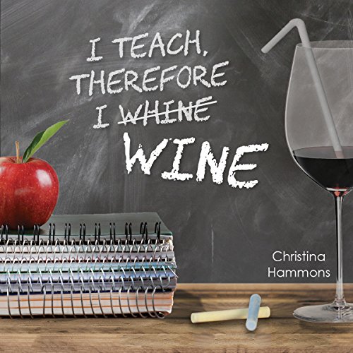9781684016440: I Teach, Therefore I Wine